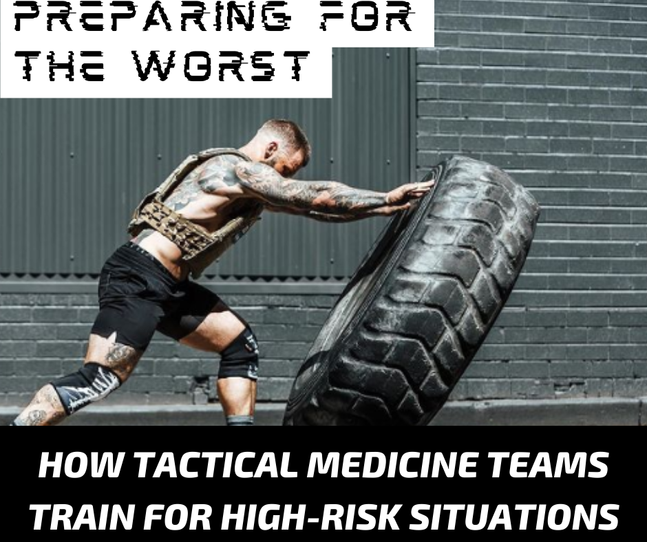 Preparing for the Worst: How Tactical Medicine Teams Train for High-Ri ...
